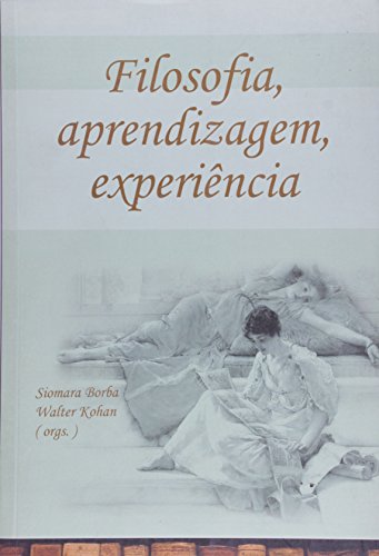 Filosofia, Aprendizagem, Experiência, livro de Siomara Borba, Walter Kohan
