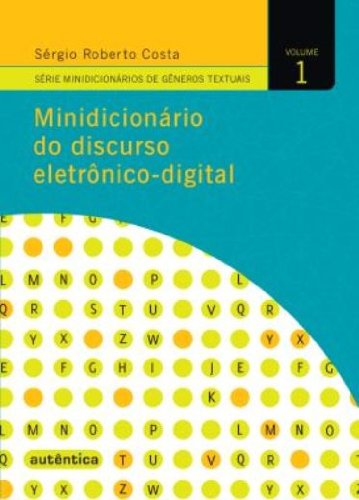Minidicionário do discurso eletrônico-digital, livro de Sérgio Roberto Costa