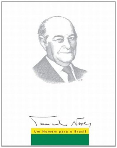 Kit Tancredo Neves. Um Homem Para O Brasil, livro de Andrea Neves Cunha