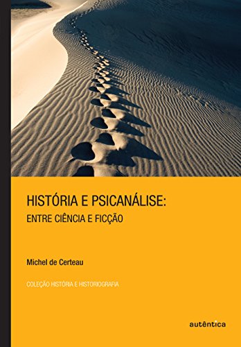 História e Psicanálise - Entre ciência e ficção, livro de Michel de Certeau