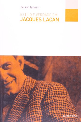 Estilo e verdade em Jacques Lacan, livro de Gilson Iannini