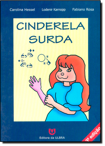 Cinderela Surda, livro de Lodenir Karnopp