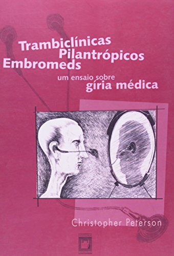 Trambiclínicas, Pilantrópicos, Embromeds, livro de Christopher Peterson