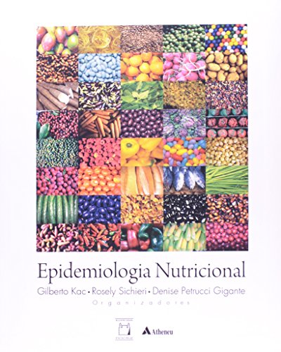 Epidemiologia Nutricional, livro de Gilberto Kac, Rosely Sichieri e Denise Petrucci Gigante (orgs.)