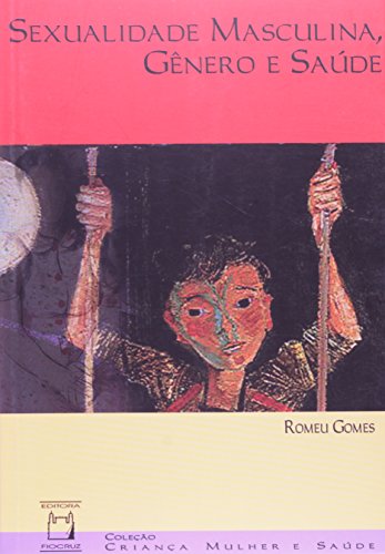 Sexualidade Masculina, Gênero e Saúde, livro de Romeu Gomes