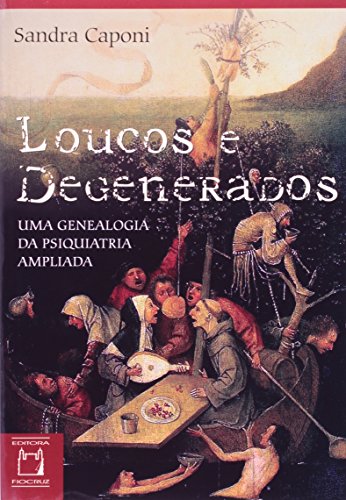Loucos e Degenerados , livro de Sandra Caponi
