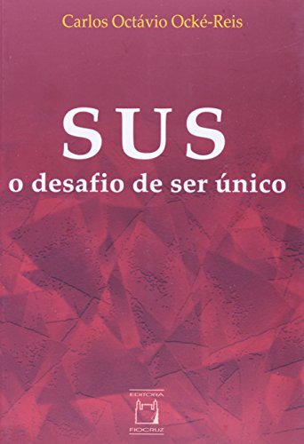 Sus o desafio de ser único, livro de Carlos Octávio Ocké-Reis