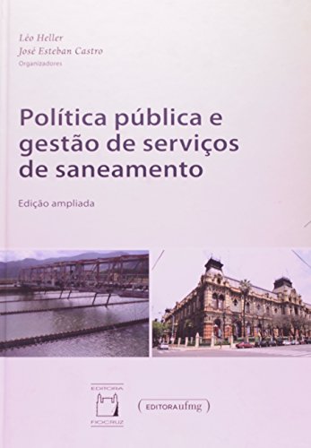 Politicas Públicas e gestão de serviços de saneamento, livro de Léo Heller e José Esteban Castro