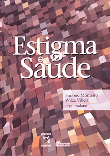 Estigma e Saúde , livro de Simone Monteiro e Wilza Villela