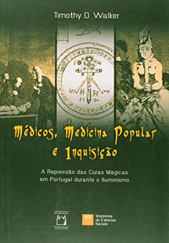 Médicos, Medicina Popular e Inquisição, livro de Timothy D. Walker
