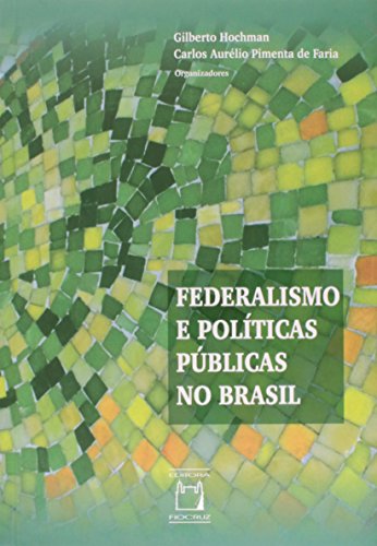 Federalismo e Políticas Públicas no Brasil, livro de Gilberto Hochman e Carlos Aurélio Pimenta de Faria
