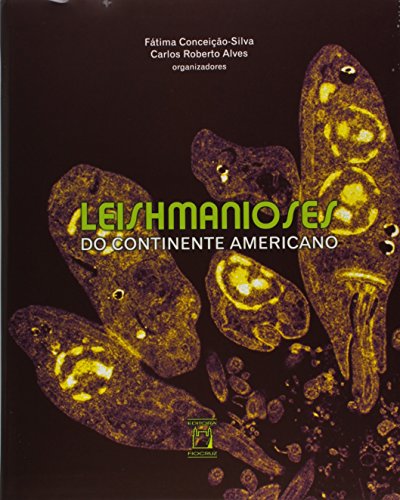 Leishmanioses do Continente Americano, livro de Fátima Conceição-Silva e Carlos Roberto Alves