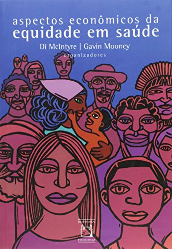 Aspectos Econômicos da Equidade em Saúde, livro de Di Mclntyre e Gavin Mooney