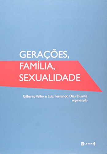 Gerações, família, sexualidade, livro de Gilberto Velho