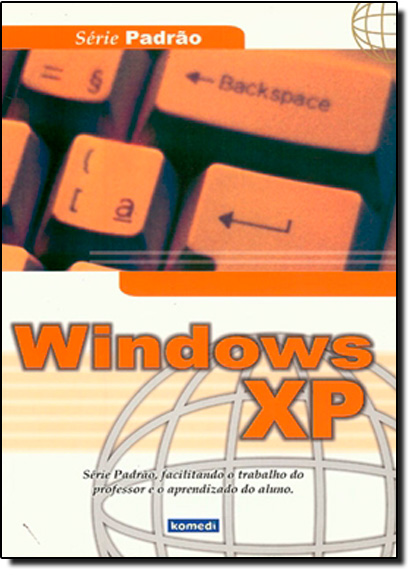 Windows Xp - Série Padrão, livro de Adriana Aparecida Carnevalli