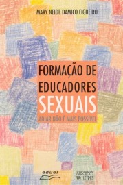 Formação de educadores sexuais - Adiar não é mais possível, livro de Mary Neide Damico Figueiró