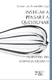 Instigar a Pensar e a Questionar - O Sentido do Ensino de Filosofia, livro de Carmen Lúcia Fornari Diez (Org.)