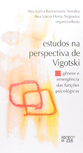 Estudos na Perspectiva de Vigotski. Gênese e Emergência das Funções Psicológicas, livro de Ana Luiza Bustamante Smolka
