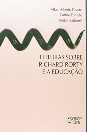 Leituras Sobre Richard Rorty e a Educação, livro de Altair Alberto Favero