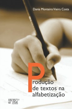 Produção de textos na alfabetização, livro de Dania Monteiro Vieira Costa