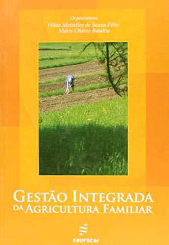 Gestao Integrada Da Agricultura Familiar, livro de Hildo Meirelles Souza Filho