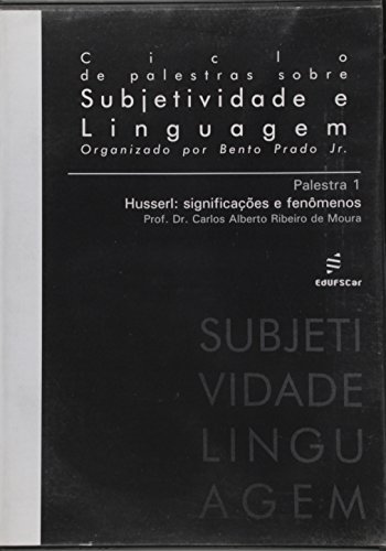 Palestra 1 - Husserl - Significaçoes, livro de Carlos Alberto Ribeiro De;Prado Junior, Bento Moura