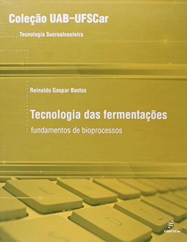 Tecnologia Das Fermentacoes - Fundamentos De Bioprocessos, livro de Reinaldo Gaspar Bastos