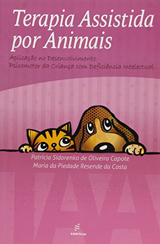 Terapia Assistida Por Animais, livro de Maria Da Piedade Resende Da Capote, Patrici Costa