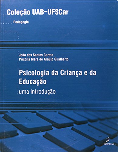 Psicologia Da Crianca E Da Educacao - Uma Introducao, livro de Joao Dos Santos Carmo