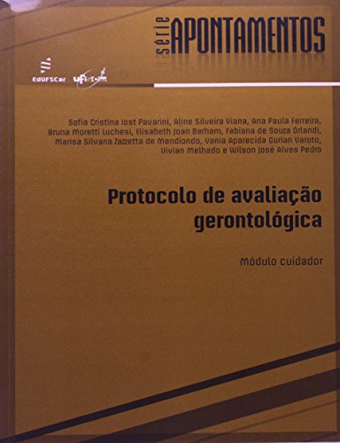 Protocolo De Avaliacao Gerontologica - Modulo Cuidador, livro de Vários Autores