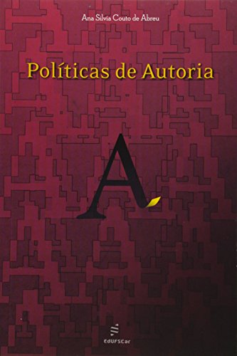 Politicas De Autoria, livro de Ana Silva Couto De Abreu