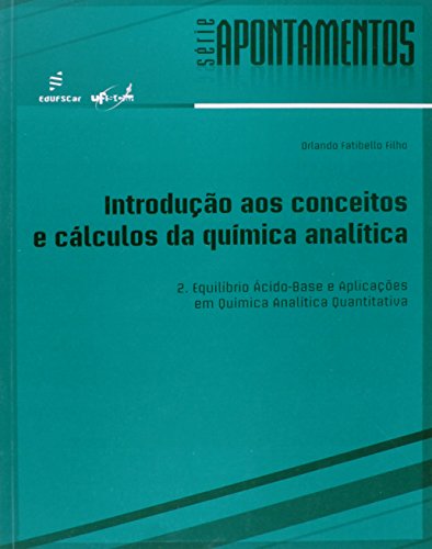 Introducao Aos Conceitos E Calculos Da Quimica Analitica - V. 2, livro de Orlando Fatibello Filho