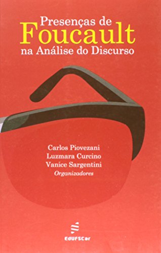 Presenças de Foucault na Análise do Discurso, livro de Carlos Piovezani
