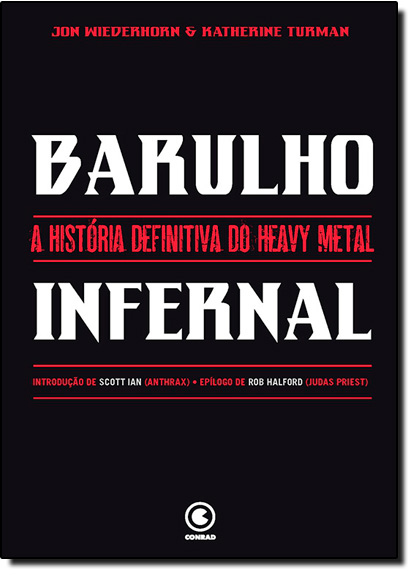 Barulho Infernal: A História Definitiva do Heavy Metal, livro de Jon Wiederhorn