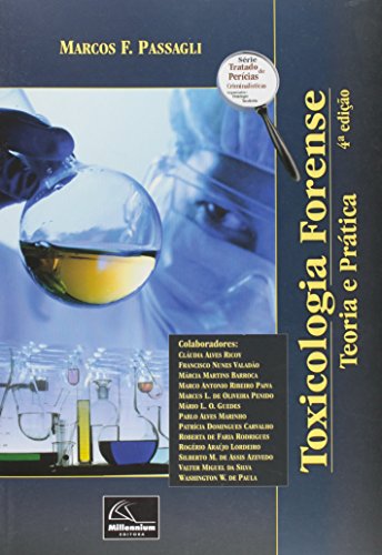 Toxicologia Forense: Teoria e Prática, livro de Marcos F. Passagli