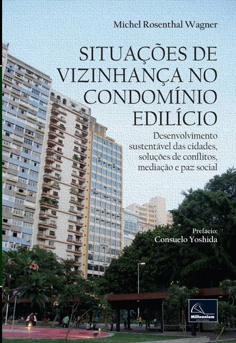 Situações de Vizinhança no Condomínio Edilício, livro de Michel Rosenthal Wagner