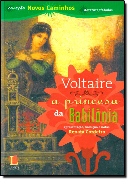 Voltaire: A Pricesa da Babilônia - Coleção Novos Caminhos, livro de Voltaire