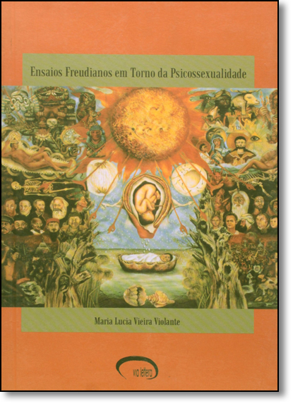 Ensaios Freudianos Em Torno Da Psicossexualidade, livro de Maria Lucia Vieira Violante