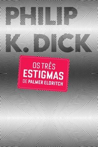 Os Três Estigmas de Palmer Eldritch, livro de Philip K. Dick
