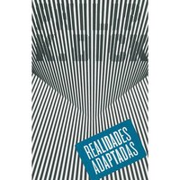 Realidades adaptadas. Os contos de Philip K. Dick que inspiraram grandes sucessos do cinema, livro de Philip K. Dick