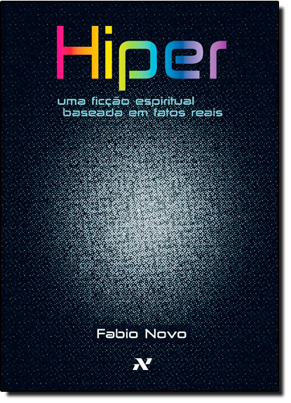 Hiper: Uma Ficção Espiritual Baseada em Fatos Reais, livro de Fabio Novo