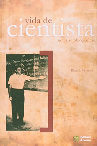 Vida de Cientista: notas autobiográficas, livro de Ricardo Ferreira