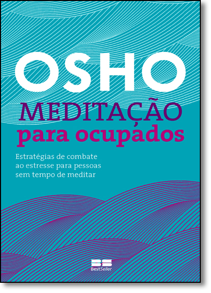 Meditação Para Ocupados, livro de Osho