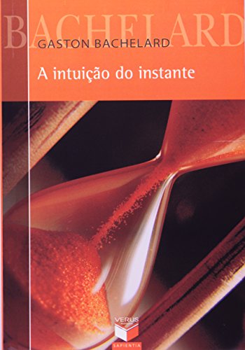 A Intuição Do Instante, livro de Gaston Bachelard
