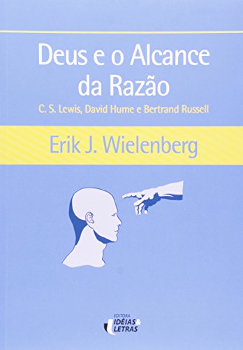 Deus e o Alcance da Razão, livro de Erik J. Wielenberg