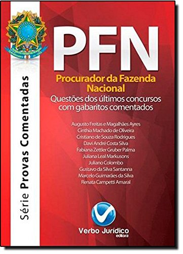 Procurador da Fazenda Nacional PFN: Questões dos Ultimos Concursos com Gabaritos Comentados, livro de Paulo de Barros Carvalho