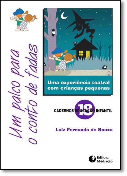 Palco Para o Conto de Fadas, Um: Uma Experiência Teatral Com Crianças Pequenas, livro de Luiz Fernando de Souza