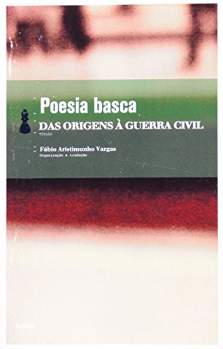 Poesia Basca - Das Origens à Guerra Civil, livro de Fábio Aristimunho Vargas (Org.)