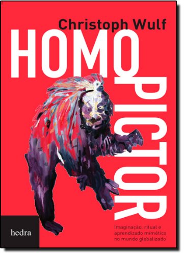 Homo Pictor: Imaginação, ritual e aprendizado mimético no mundo globalizado, livro de Christoph Wulf