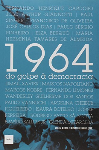 1964 - do golpe à democracia, livro de Angela Alonso, Miriam Dohlnikoff (Orgs.)